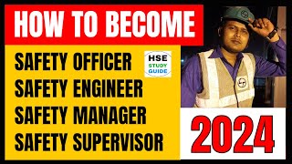 How To Become Safety Officer | Safety Engineer | Safety Supervisor | Safety Manager in 2024