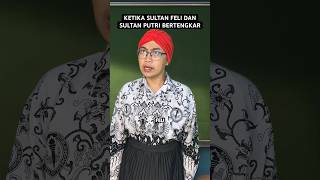 KETIKA SULTAN FELI DAN SULTAN PUTRI BERTENGKAR DI KELAS