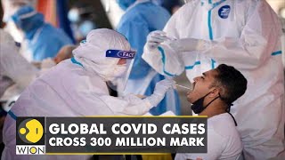 Global COVID-19 cases cross 300 million mark amid Omicron spread | World Latest English News | WION