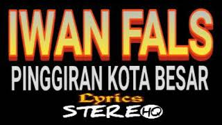 Download Lagu IWAN FALS Pinggiran Kota Besar Lirik HQ ORANG INDO... MP3 Gratis