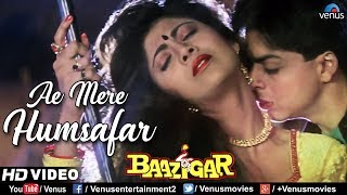 Ae Mere Humsafar | Baazigar | Shahrukh Khan & Shilpa Shetty | HD VIDEO | 90's Hindi Romantic Song