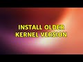 Ubuntu: Install older kernel version