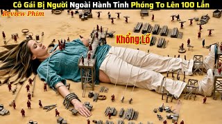 Cô Gái Bị Người Ngoài Hành Tinh Phóng To Lên 100 Lần. To Nhất Thế Giới - review phim hot