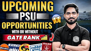 Upcoming PSU Opportunities : With or Without GATE Rank | Detailed Analysis