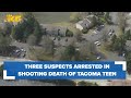 3 arrested in shooting death of teen near Tacoma Community College