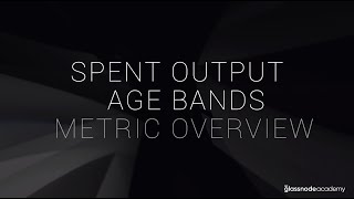 Glassnode Academy: Spent Output Age Bands (SOAB)