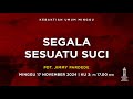 SEGALA SESUATU SUCI - Pdt. Jimmy Pardede - KU3 - 17 November 2024