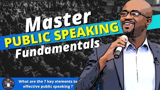 Master Public Speaking Fundamentals - 7 Elements of Public Speaking
