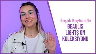 Beaulis'in Yeni Koleksiyonu Lights On ile Işığını Yansıt! ✨🌸 ⎮ @basakbayhann ⎮ Gratis