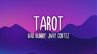 Tarot - Bad Bunny, Jhay Cortez (Letra/Lyrics)