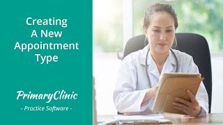 Creating a New Appointment Type - User Guide | PrimaryClinic Practice Software