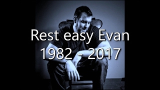 Evan "E-Dubble" Wallace - Rest in Peace, a tribute. Evan "E-Dubble" Wallace - Rest in Peace, a tribute.
