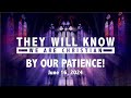 They Will Know We Are Christians By Our Patience! (June 16, 2024) Sermon