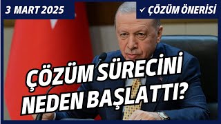 ERDOĞAN 2.KEZ ÇÖZÜM SÜRECİNİ NEDEN BAŞLATTI?