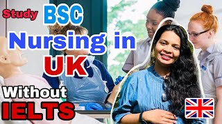 Uk യിൽ നഴ്സിംഗ് പഠിക്കാൻ ആഗ്രഹിക്കുന്നവർ ആണോ ? BSC Nursing in UK after +2 | without IELTS |