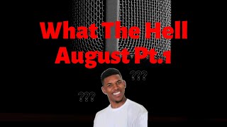 Beyond the Streams - What the Hell August?!? Part one! Rohas & NxTLvL