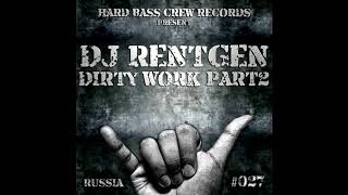 DJ Rentgen - Dirty Work Part 2