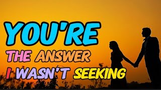 You're The Answer I Wasn't Seeking. Love song lyrics ❤️❤️❤️ subscribe (MB English song)