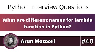 What are different names for lambda function in Python? (Python Interview Question #40)