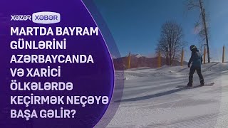 Martda bayram günlərini Azərbaycanda və xarici ölkələrdə keçirmək neçəyə başa gəlir?  - ARAŞDIRMA