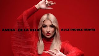 Andia - De la Dela (Alex Riddle Remix)