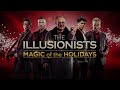 the illusionists magic of the holidays coming to the kravis center