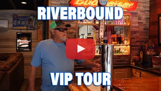 Riverbound VIP Tour