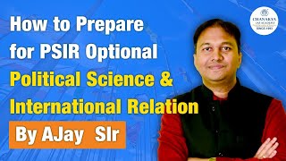 How To Prepare For PSIR Optional Subject | UPSC | Political Science & International Relations