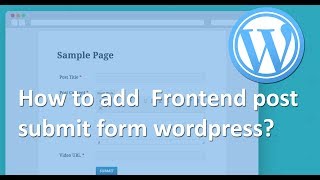 How to add Frontend post submit form wordpress?