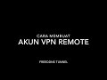 Cara Membuat Akun VPN Remote FreeDDNS