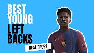 EA FC 25 | BEST YOUNG LEFT BACKS (LB) WITH REAL FACES AND RATINGS