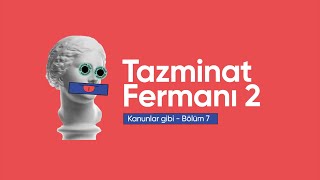 Tazminat Fermanı 2 | Kanunlar gibi - B07