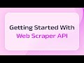 Getting Started With Web Scraper API