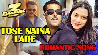 DABANGG 3 | Romantic Song Tose Naina Lade Between Salman Khan And Saiee Manjrekar
