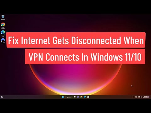 Fix Internet is disconnected when VPN connects on Windows 11/10