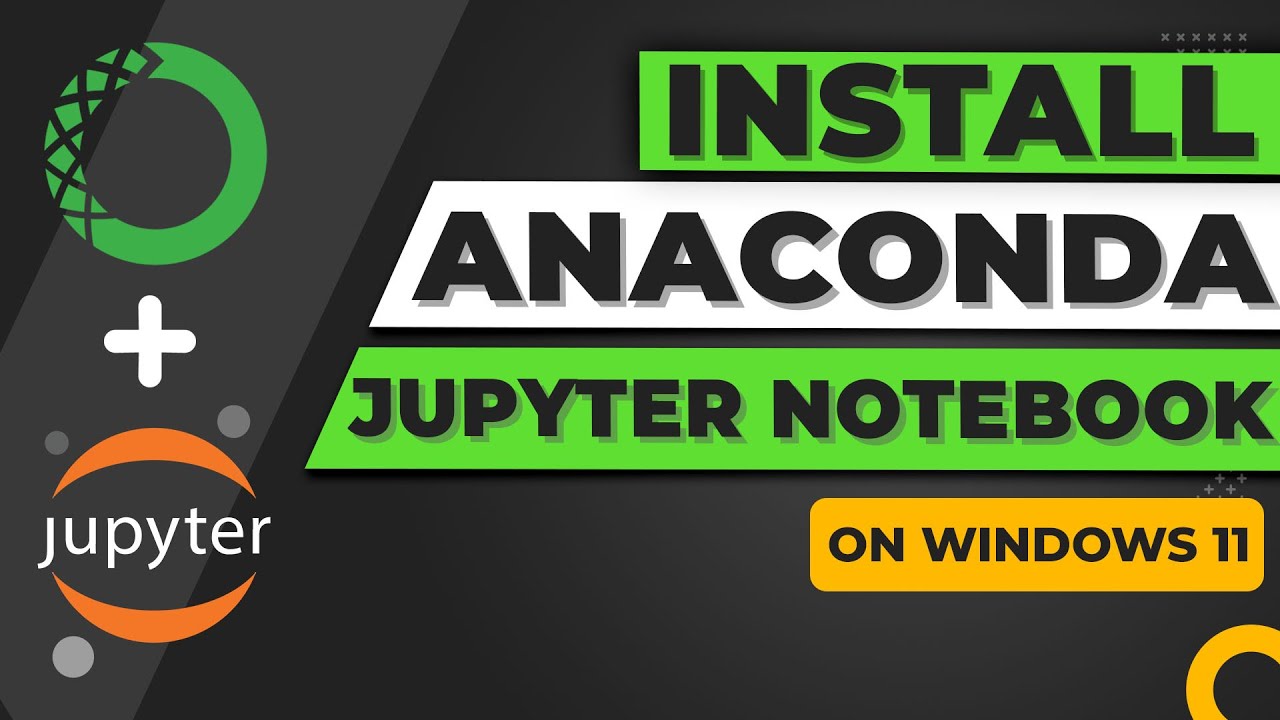 How To Install Anaconda And Jupyter Notebook On Windows 11 (2023) - YouTube