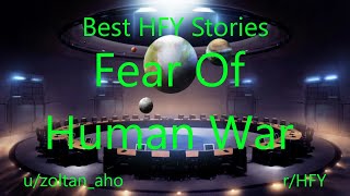 Best HFY Reddit Stories: Fear Of Human War