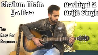 Chahun Main Ya Naa | Guitar Lesson | Aashiqui 2 |Arijit Singh | For Beginners | Guitar Adda