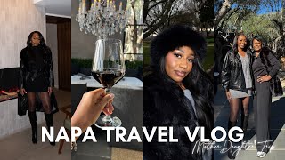 NAPA TRAVEL VLOG | MOTHER DAUGHTER TRIP TO NAPA VALLEY❤️ | TOO MUCH WINE | GOOD EATS | ALLABOUTASH