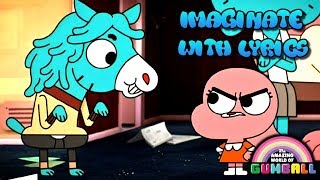 The Amazing World Of Gumball | Imaginate - With Lyrics