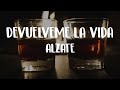 ALZATE - Devuélveme la vida | letra