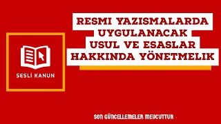 Resmi Yazışmalarda Uygulanacak Usul ve Esaslar Hakkında Yönetmelik (Sesli Kanun Dinle)