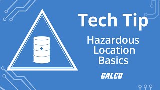 Hazardous Location Basics – A Galco TV Tech Tip | Galco