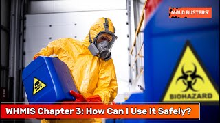 WHMIS Chapter 3: How Can I Use It Safely?