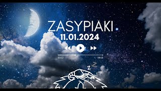 Zasypiaki || 11.01.2024 Czwartek