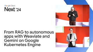 From RAG to autonomous apps with Weaviate and Gemini on Google Kubernetes Engine