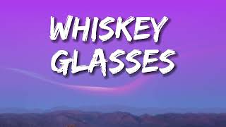 Whiskey Glasses - Morgan Wallen (Lyrics)