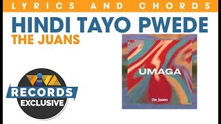 Hindi Tayo Pwede - The Juans (Lyrics & Chords)
