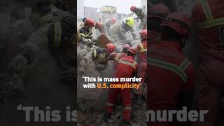 This Is Mass Murder With U S Complicity
