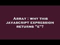 Array : why this javascript expression returns 